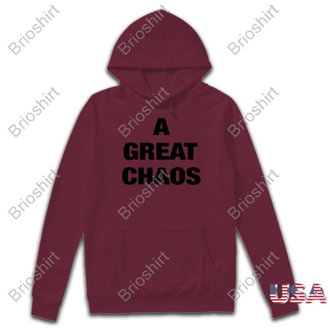 A Great Chaos Shirts