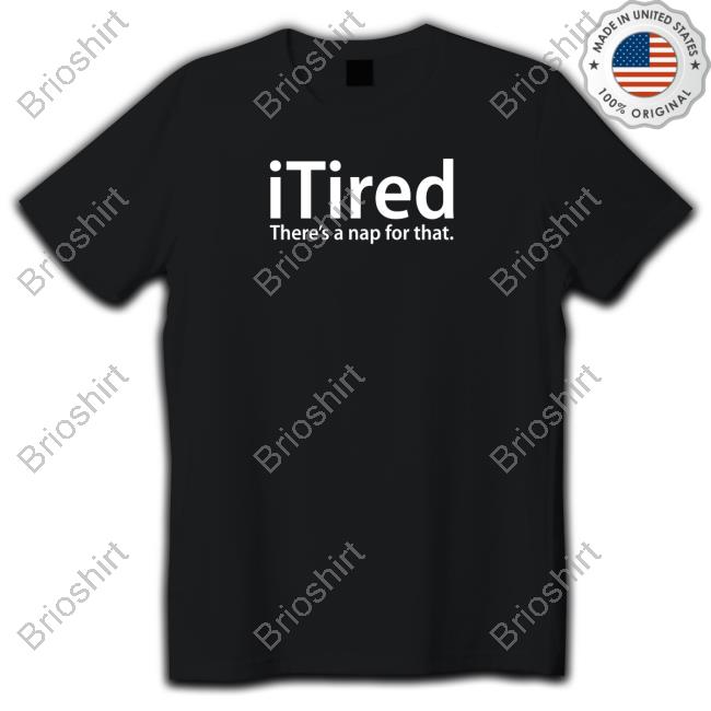 Official Greg Weisman Itired There's A Nap For That Shirts