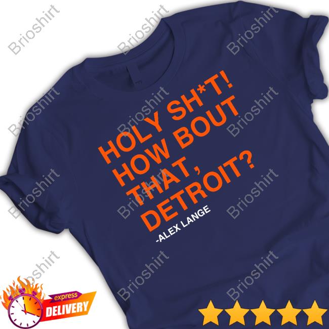 Holy Sht How Bout That Detroit T Shirt