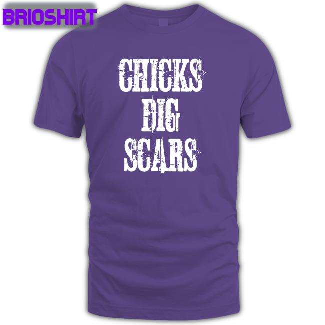 Chicks Dig Scars Tee GrowingDaniel