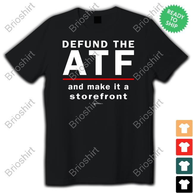 Luke Rudkowski Defund The Atf And Make It A Storefront Shirt