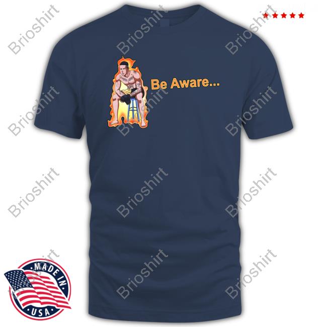 Ronnie Zarazua Be Aware Shirt