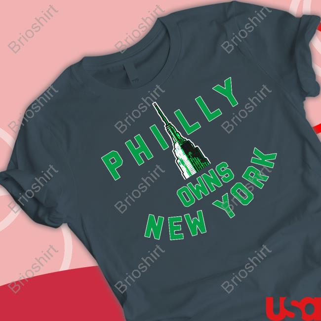 Philly Owns New York T Shirt