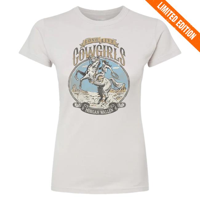 Official Morgan Wallen Merch Store Morgan Wallen Long Live Cowgirls Shirt New Morgan Wallen Apparel Clothing Shop MorganWallen