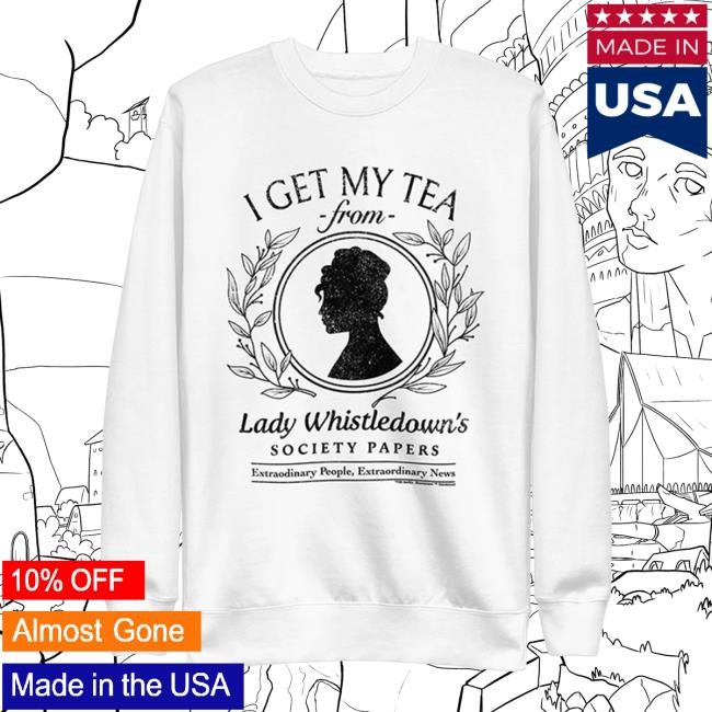 Bridgerton I Get My Tea Pullover Sweatshirt