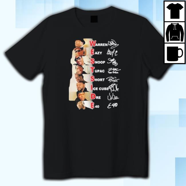 Westside Rappers Warren Eazy Snopp Dog Tupac Shirt