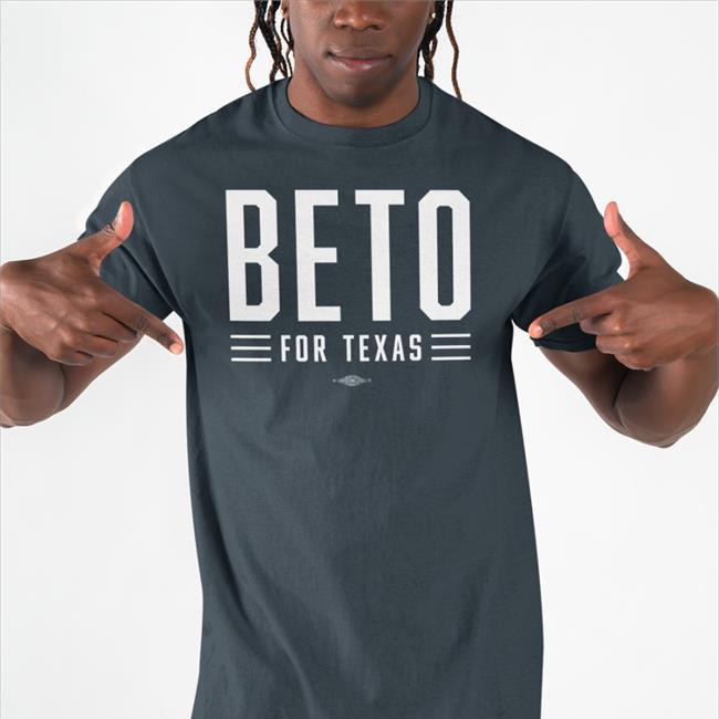 Beto O'Rourke Beto For Texas T Shirt Beto O'Rourke Store Merch AGA West Texas