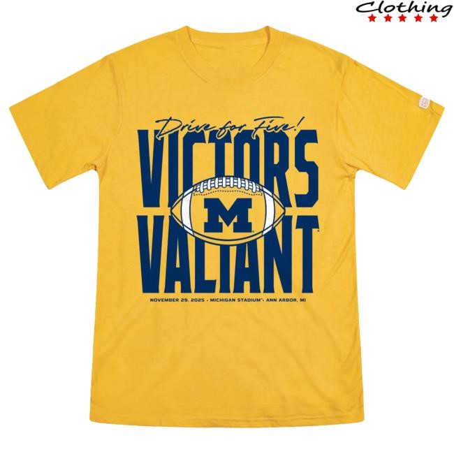 Michigan Wolverines Football Drive for Five Victors Valiant New Shirt The M Den Shop