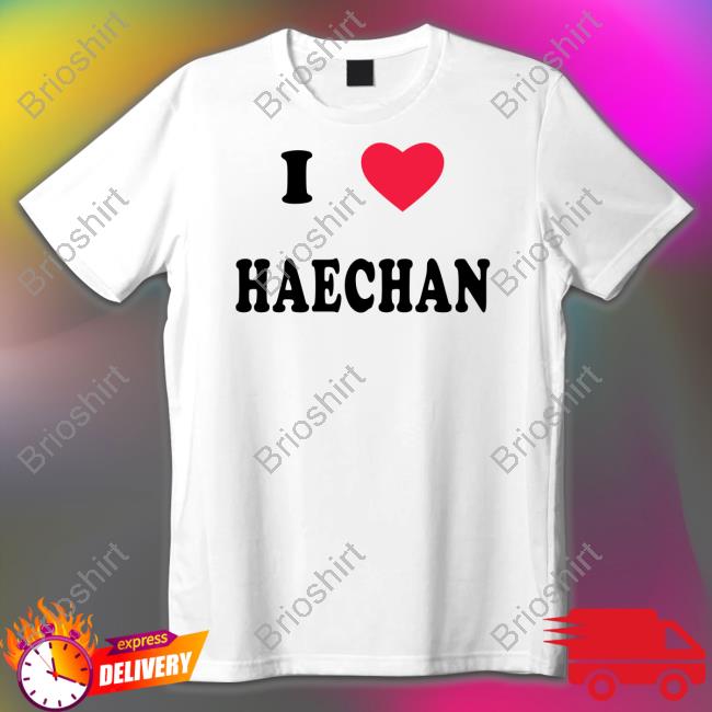 I Love Haechan T Shirt