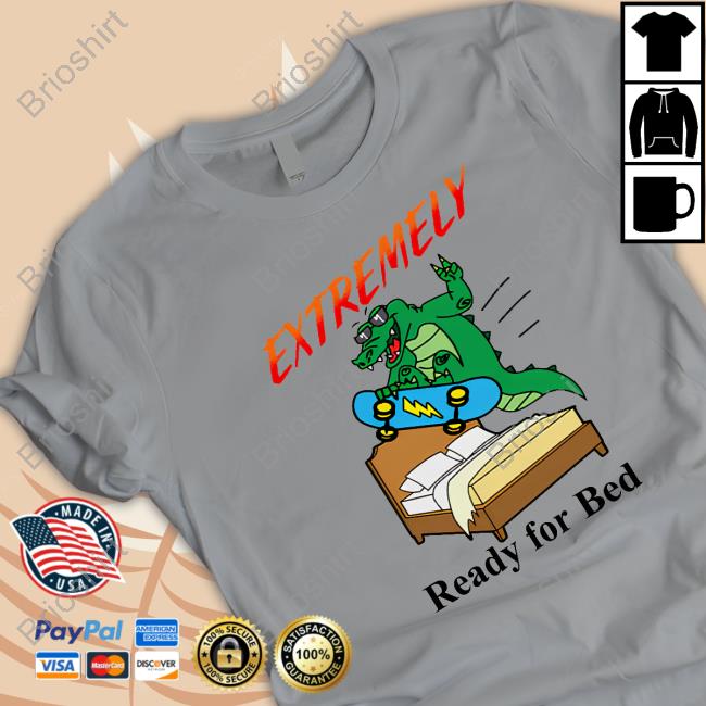 Extremely Ready For Bed Sweatshirt