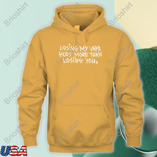 Shirts That Go Hard Losing My Vape Hurt More Than Losing You Shirt