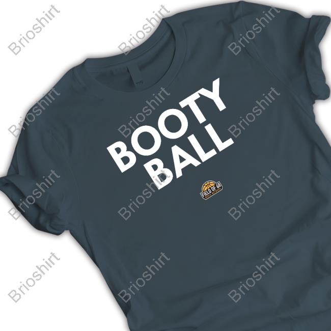 Booty Ball T Shirts