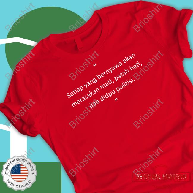 Setiap Yang Bernyawa Akan Merasakan Mati, Patah Hati, Dan Ditipu Politisi Hooded Sweatshirt