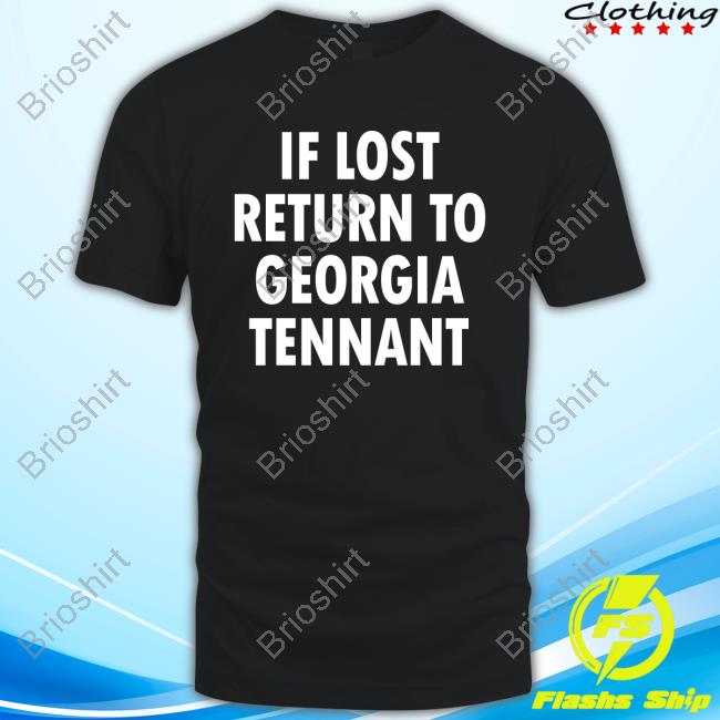 MuppetSilas If Lost Return To Georgia Tennant Shirts
