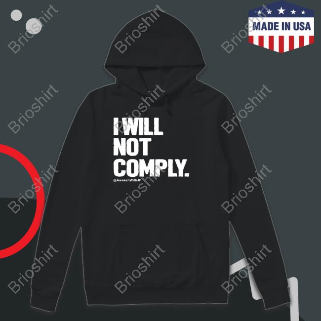 I Will Not Comply T Shirts