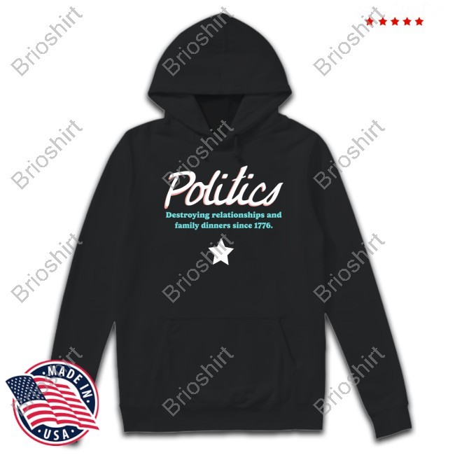 DeAngelo Williams Politics Destroying Relationships And Family Dinners Since 1776 T Shirt