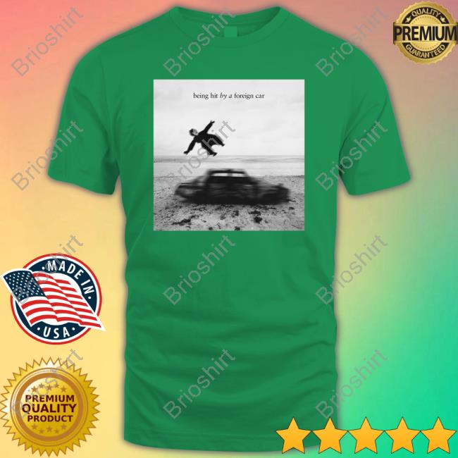 Official Being Hit By A Foreign Car Tee