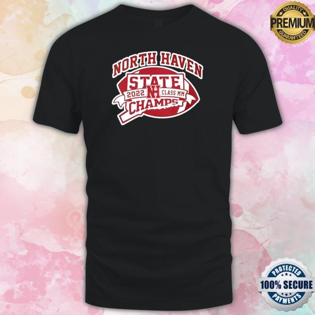 North Haven State 2022 Class Mm Champs Shirt 2022