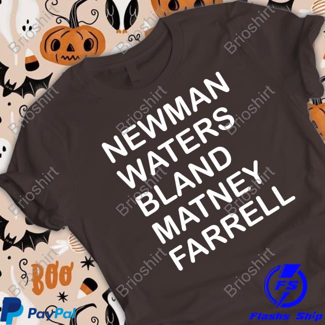 Newman Waters Bland Matney Farrell T Shirts Eric Bland Theericbland
