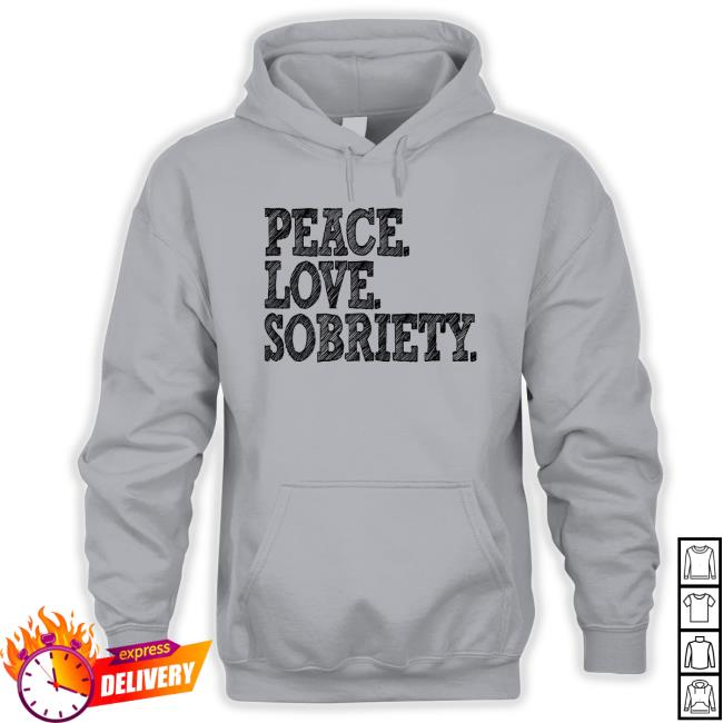 Peace Love Sobriety Hoodie
