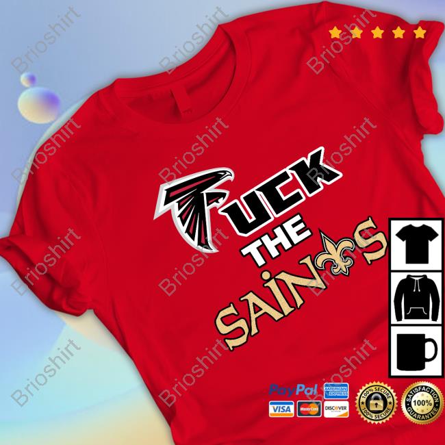 Official Atlanta Falcons Fuck The Saints New Orleans Saints Tee Shirt