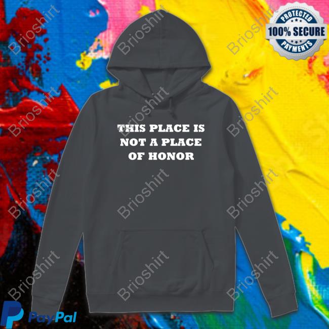 This Place Is Not A Place Of Honor T-Shirt Yoby Rygel_Spkb