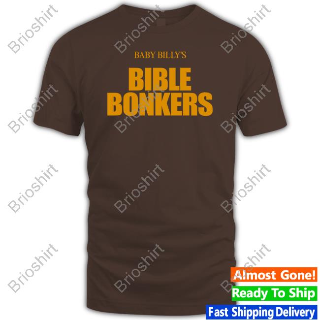 Baby Billy's Bible Bonkers Shirt