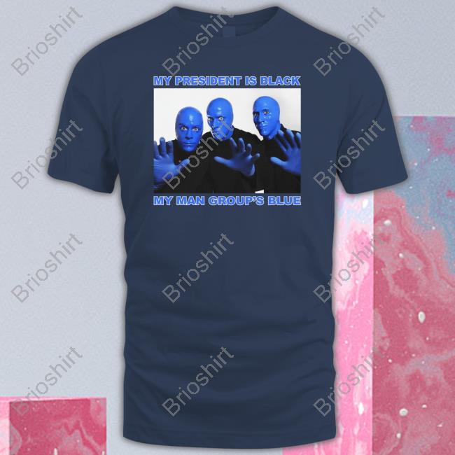 My President Is Black My Man Group's Blue Long Sleeve