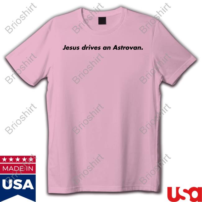 Jesus Drives An Astrovan Tee
