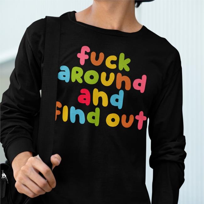 Fuck Around And Find Out Color Tee